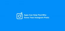 Apps Can Help Find Who Saves Your Instagram Posts