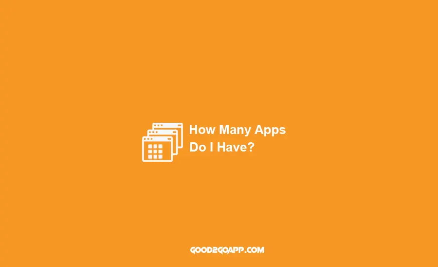 How Many Apps Do I Have