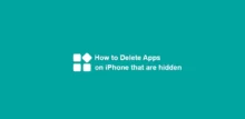 How To Delete Apps On iPhone that are Hidden