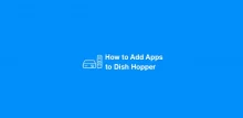 How to Add Apps to Dish Hopper