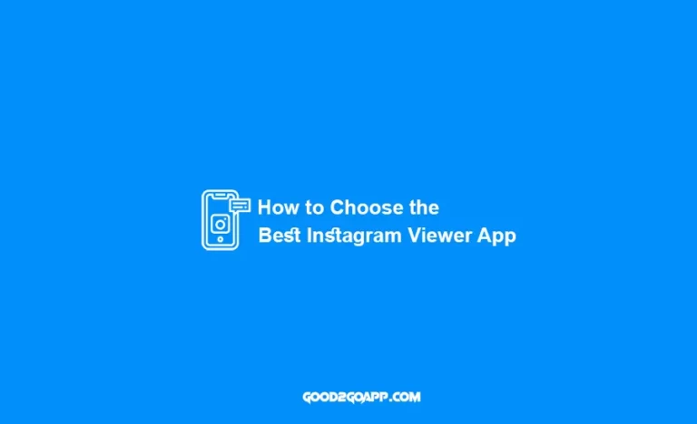How to Choose the Best Instagram Viewer App