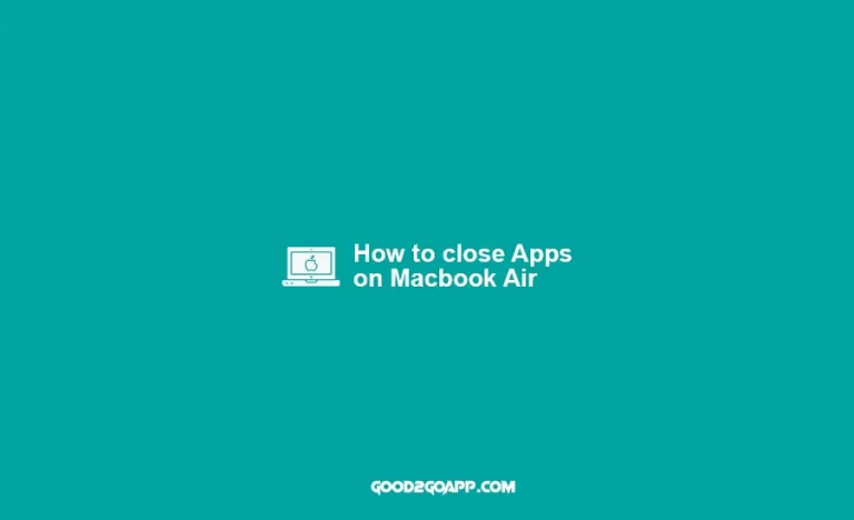 How to Close Apps on Macbook Air