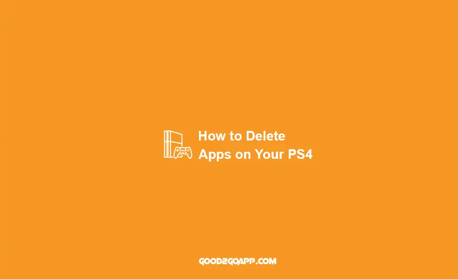 How to Delete Apps on Your PS4