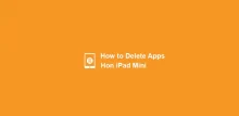 How to Delete Apps on iPad Mini