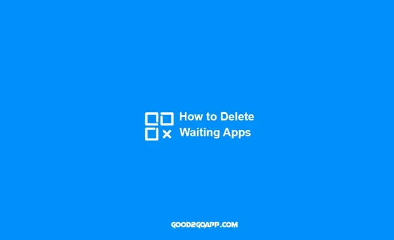 How to Delete Waiting Apps