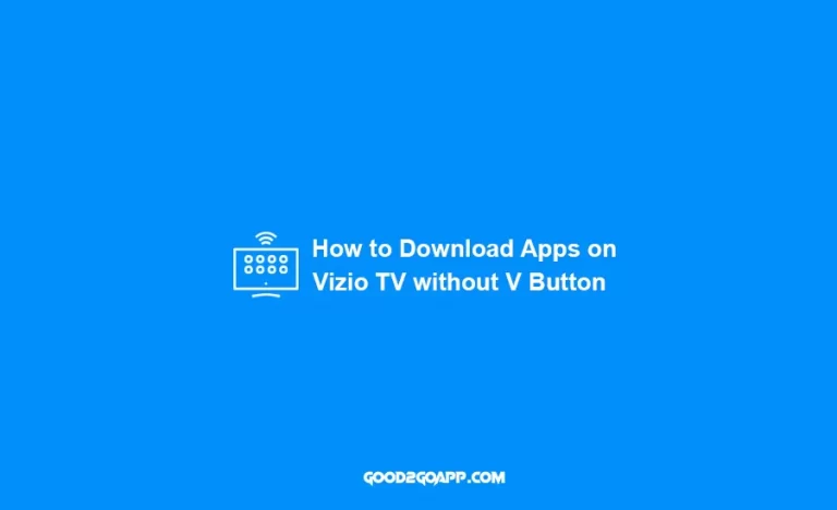 How to Download Apps on Vizio TV without V Button