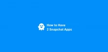 How to Have 2 Snapchat Apps