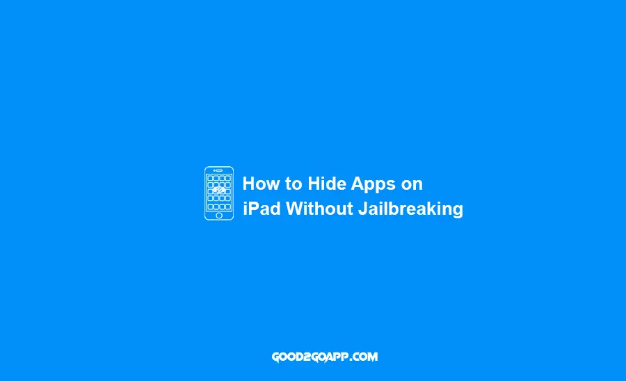 How to Hide Apps on iPad Without Jailbreaking