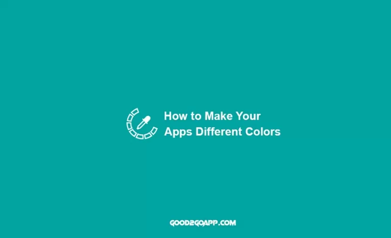How to Make Your Apps Different Colors
