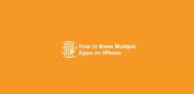 How to Move Multiple Apps on iPhone