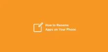 How to Rename Apps on Your Phone
