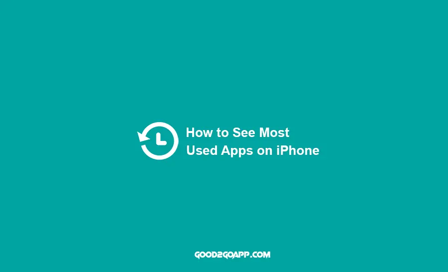 How to See Most Used Apps on iPhone