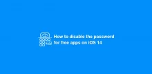 How to disable the password for free apps on iOS 14