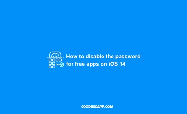 How to disable the password for free apps on iOS 14