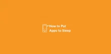 How to put apps to sleep
