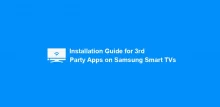 Installation Guide for 3rd Party Apps on Samsung Smart TVs