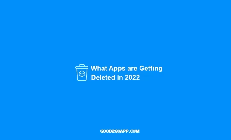 What Apps are Getting Deleted in 2022