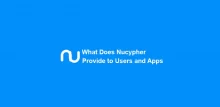 What Does Nucypher Provide to Users and Apps