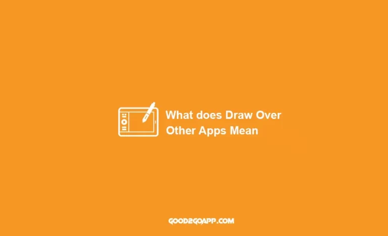 What does Draw Over Other Apps Mean
