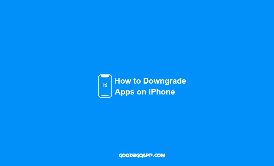 How to Downgrade Apps on iPhone