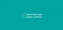 how to make apps smaller on iphone