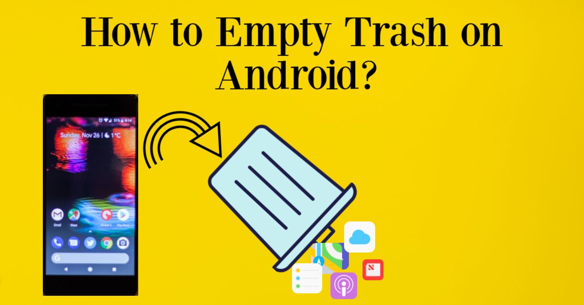 3 Ways How to Empty Trash on Android