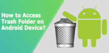 how to access trash on android