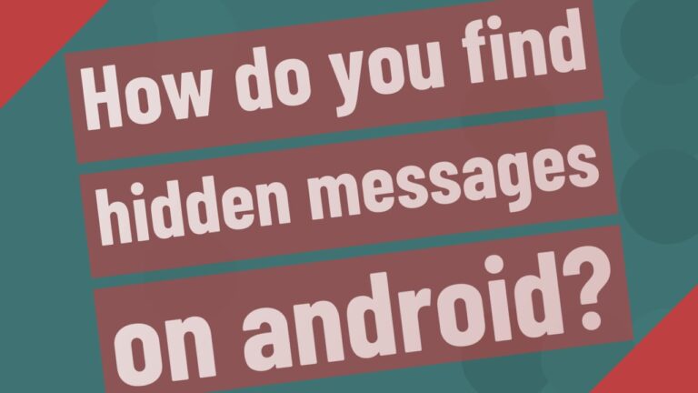 how to find hidden messages on android