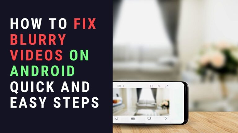 how to fix blurry videos on android