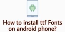 how to install ttf fonts on android without root