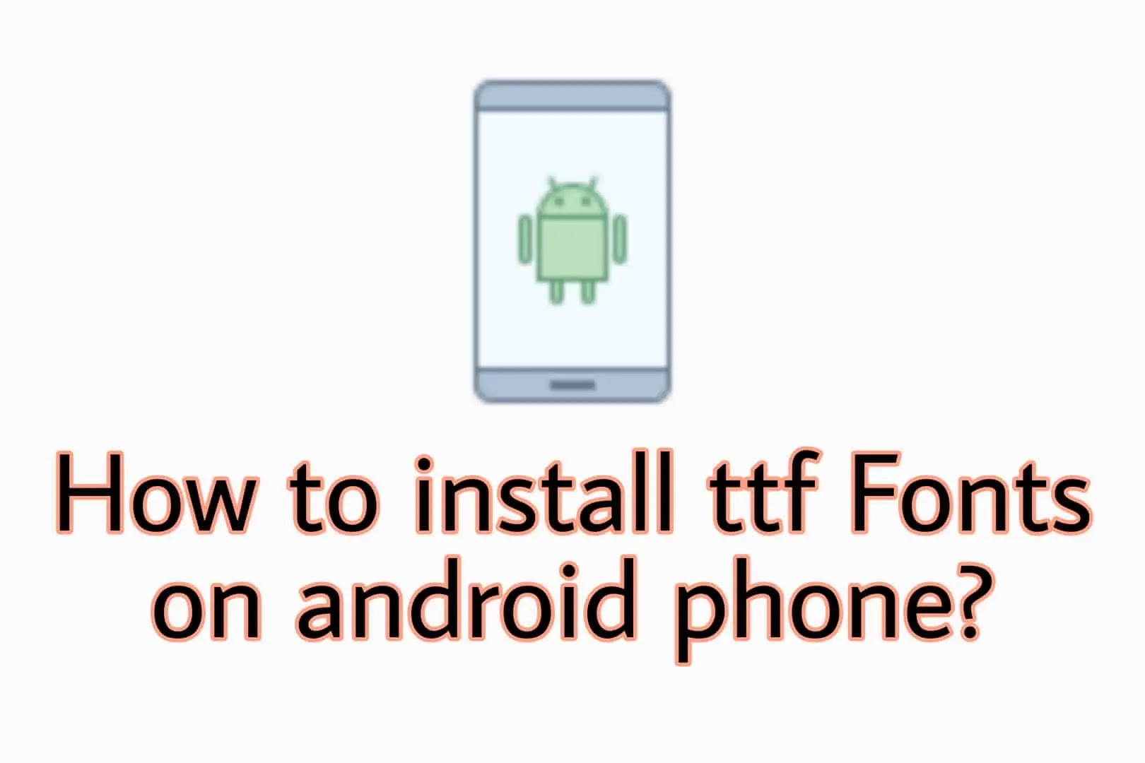 How To Install Ttf Fonts on Android Without Root