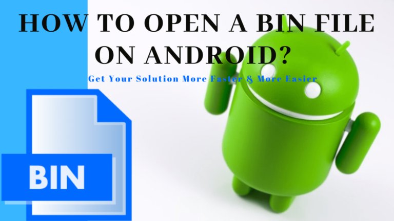 how to open bin files in android