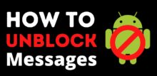how to unblock text messages on android